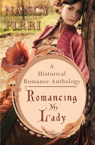 Cover image for Romancing My Lady: A Historical Romance Anthology