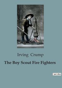 Cover image for The Boy Scout Fire Fighters