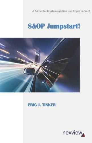 Cover image for S&OP Jumpstart!: A Primer for Implementation and Improvement