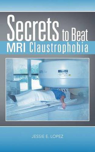 Cover image for Secrets to Beat MRI Claustrophobia