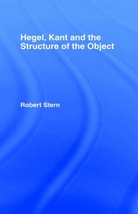 Cover image for Hegel, Kant and the Structure of the Object