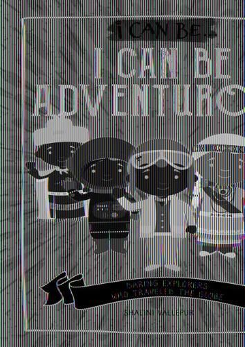 Cover image for I Can Be Adventurous: Daring Explorers Who Traveled the Globe