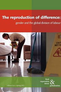 Cover image for The Reproduction of Difference: Gender and the New Global Division of Labour