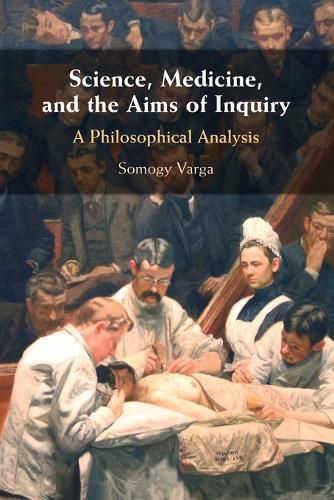 Cover image for Science, Medicine, and the Aims of Inquiry