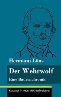 Cover image for Der Wehrwolf: Eine Bauernchronik (Band 57, Klassiker in neuer Rechtschreibung)