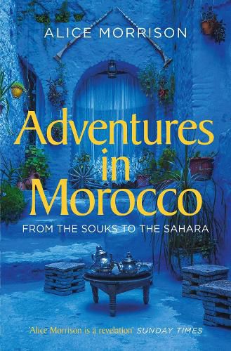 Adventures in Morocco: From the Souks to the Sahara