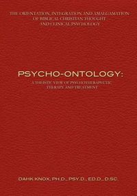 Cover image for Psycho-Ontology: A Theistic View of Psychotherapeutic Therapy and Treatment