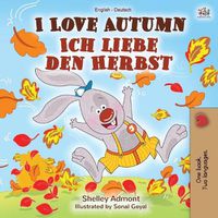 Cover image for I Love Autumn (English German Bilingual Book)