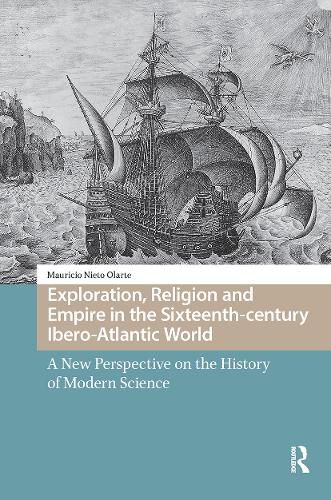Cover image for Exploration, Religion and Empire in the Sixteenth-century Ibero-Atlantic World