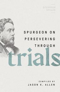 Cover image for Spurgeon on Persevering Through Trials