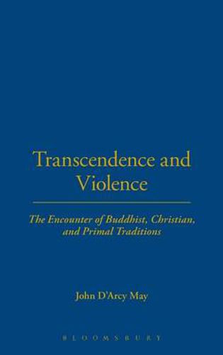 Cover image for Transcendence and Violence: The Encounter of Buddhist, Christian, and Primal Traditions