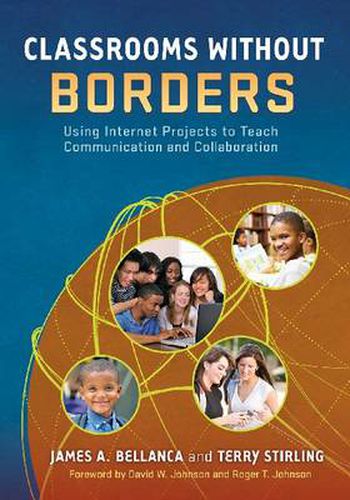 Cover image for Classrooms Without Borders: Using Internet Projects to Teach Communication and Collaboration