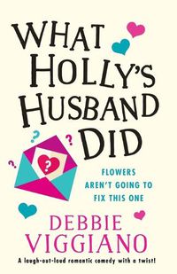 Cover image for What Holly's Husband Did: A laugh out loud romantic comedy with a twist!