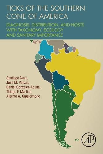 Ticks of the Southern Cone of America: Diagnosis, Distribution, and Hosts with Taxonomy, Ecology and Sanitary Importance