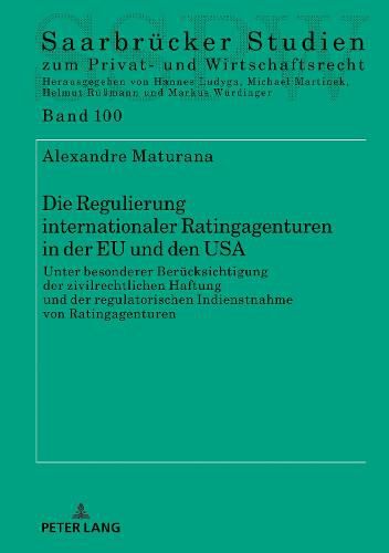 Cover image for Die Regulierung Internationaler Ratingagenturen in Der Eu Und Den USA: Unter Besonderer Beruecksichtigung Der Zivilrechtlichen Haftung Und Der Regulatorischen Indienstnahme Von Ratingagenturen