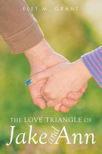 Cover image for The Love Triangle of Jake and Ann