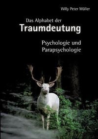 Cover image for Das Alphabet der Traumdeutung: Psychologie und Parapsychologie