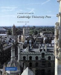 Cover image for A Short History of Cambridge University Press
