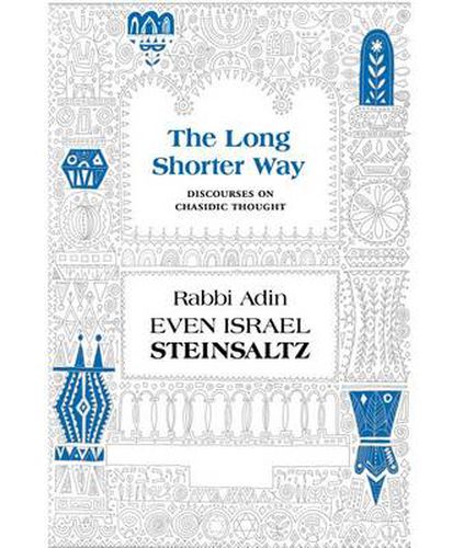 Cover image for The Long Shorter Way: Discourses on Chassidic Thought