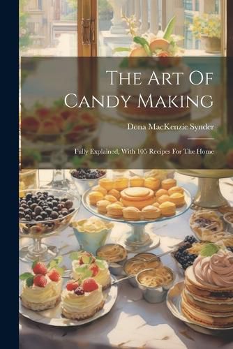 Cover image for The Art Of Candy Making