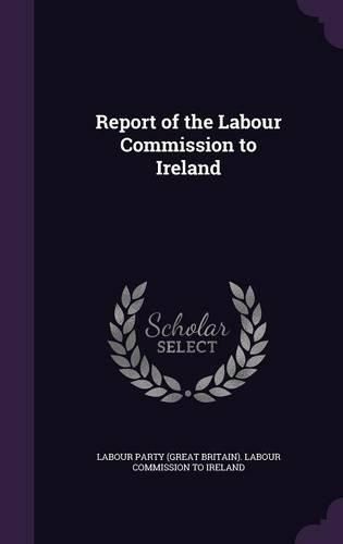 Cover image for Report of the Labour Commission to Ireland