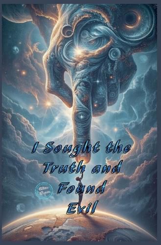 Cover image for I Sought the Truth and Found Evil