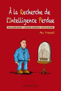 Cover image for A la Recherche de l'Intelligence Perdue