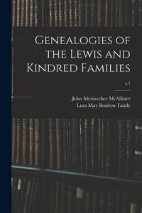 Cover image for Genealogies of the Lewis and Kindred Families; c.1