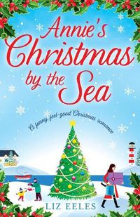 Cover image for Annie's Christmas by the Sea: A funny, feel good Christmas romance