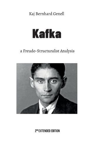 Cover image for Kafka: a Freudo-Structuralist Analysis