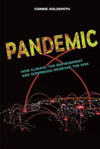 Cover image for Pandemic: How Climate, the Environment, and Superbugs Increase the Risk