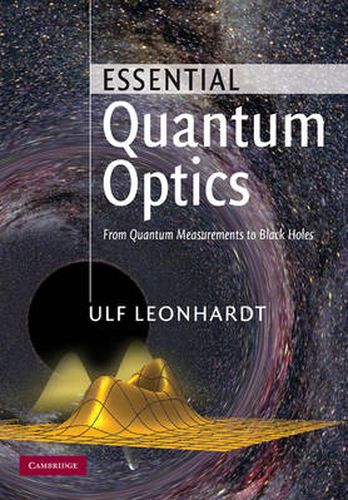 Cover image for Essential Quantum Optics: From Quantum Measurements to Black Holes