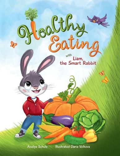 Cover image for Healthy Eating with Liam, the Smart Rabbit