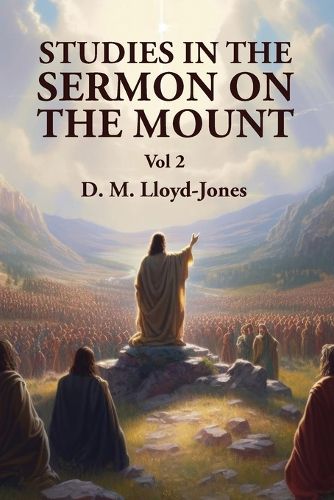 Studies in the Sermon on the Mount Vol 2