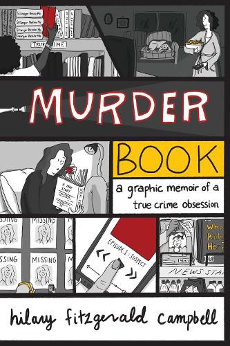 Cover image for Murder Book: A Graphic Memoir of a True Crime Obsession