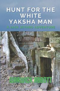 Cover image for Jack Jethro's Hunt For The White Yaksha Man