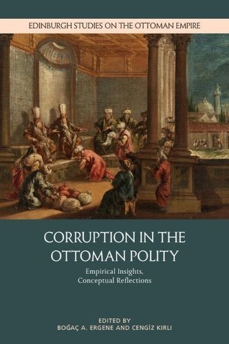 Cover image for Corruption in the Ottoman Polity