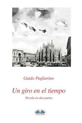 Cover image for Un giro en el tiempo: Novela en dos partes