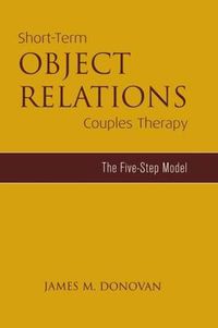 Cover image for Short-Term Object Relations Couples Therapy: The Five-Step Model