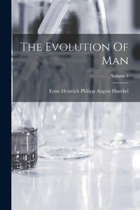 Cover image for The Evolution Of Man; Volume 1
