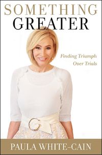 Cover image for Something Greater: Finding Triumph over Trials