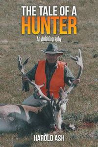 Cover image for The Tale of a Hunter: An Autobiography