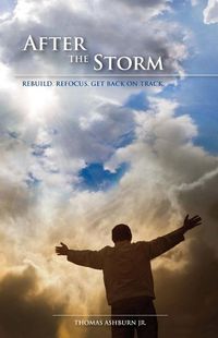 Cover image for After The Storm: Rebuild. Refocus. Get Back On Track