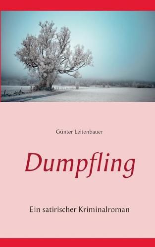 Cover image for Dumpfling: Eine satirische Erzahlung von Gunter Leitenbauer