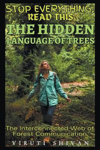Cover image for The Hidden Language of Trees - The Interconnected Web of Forest Communication