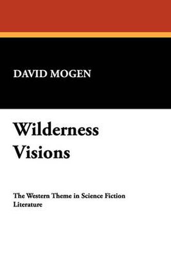 Cover image for Wilderness Visions: Western Theme in Science Fiction Literature
