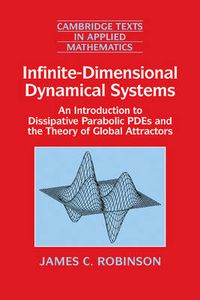 Cover image for Infinite-Dimensional Dynamical Systems: An Introduction to Dissipative Parabolic PDEs and the Theory of Global Attractors