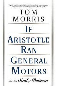 Cover image for If Aristotle Ran General Motors