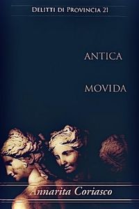 Cover image for Antica Movida: Delitti di provincia 21