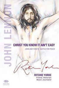 Cover image for Christ You Know it Ain't Easy: John and Yoko's Battle for Peace